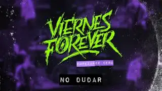 [8] Viernes Forever | No dudar