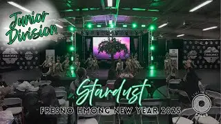 STARDUST @ Fresno Hmong New Year 2025 - Junior | Freestyle Round