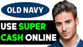 HOW TO USE OLD NAVY SUPER CASH ONLINE 2025! (FULL GUIDE)