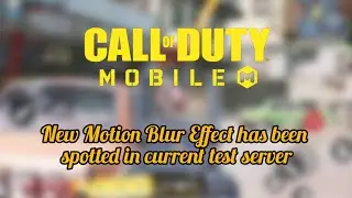 New Motion Blur Effect call of duty mobile