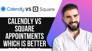 CALENDLY VS SQUARE APPOINTMENTS