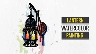 How to draw and paint lantern in watercolor - Eid Lantern in watercolor