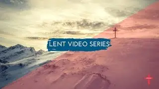 Lent Video Series // Day 13 // Jo