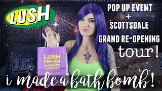 LUSH Cosmetics Pop-up Event & Scottsdale Grand Re-Opening!