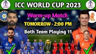 IND vs NED Warm-up Match 2023 | India vs Netherlands Playing 11