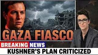 BREAKING: Jared Kushner's 'Catastrophic Success' Gaza Plan Savaged &mdash; Critics Call It Colonial Pitch