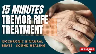 Tremors Rife Healing Frequency | Pure Isochronic Binaural Beats Music | Tremor 15 Min Rife Treatment