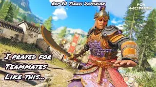I Prayed For Teammates Like This&hellip; (Rep 80 Tiandi Dominion) | For Honor