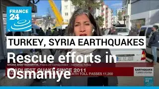 Turkey, Syria earthquakes: More rescue teams arrive but face difficult conditions &bull; FRANCE 24