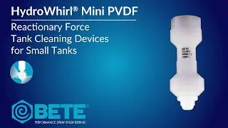 Efficiently Clean Tanks and Equipment with BETE HydroWhirl&reg; Mini PVDF Tank Cleaning Nozzles