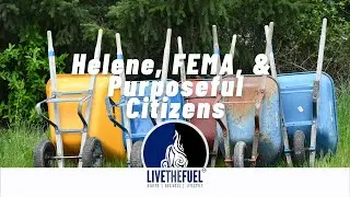 Helene, FEMA, Purposeful Citizens w/ Chuck Wood
