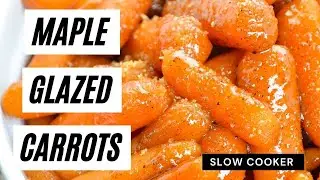 Slow Cooker Maple Glazed Carrots | Easy Crock Pot Side Dish for Thanksgiving or Christmas