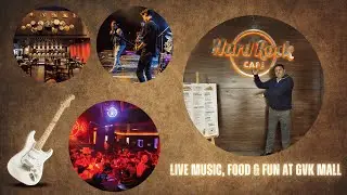 Hard Rock Cafe Hyderabad | Live Music, Food & Fun at GVK Mall - Yatra Diaries - Sunill Tandon