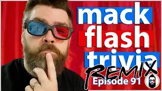 Mack Flash Trivia | Episode 91 | The Remix