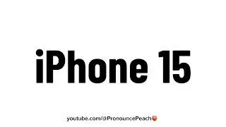 How to Pronounce iPhone 15