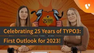 Celebrating 25 Years of TYPO3: First Outlook for 2023!