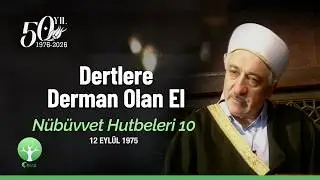 Dertlere Derman Olan El | Nübüvvet Hutbeleri 10 | 12 Eylül 1975 | 4K
