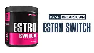 Switch Nutrition Estro Switch Estrogen Blocker Supplement Review | Basic Breakdown