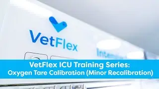 VetFlex ICU Training: Oxygen Tare Calibration Guide (Minor Recalibration)