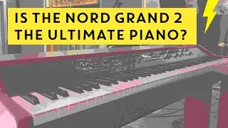 🎹 Обзор и тест звука Nord Grand 2 | Первые впечатления от профессионального музыканта