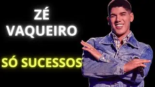 Zé Vaqueiro As melhores - As Mais Tocadas - As Melhores Sertanejas!!!