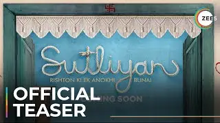 Sutliyan | Official Teaser | A ZEE5 Original Series | Coming Soon On ZEE5