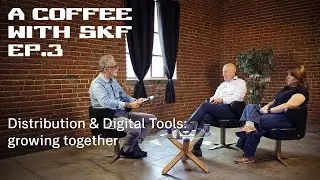 A coffee with SKF &ndash; Ep. 3 - Distribution & Digital Tools: growing together
