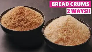 Make 2 Different Type Of BREAD CRUMBS And Learn How To Use Both Of Them In Recipes