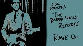 Dan Daniels   The Buddy Holly Remixes (Rave On)