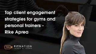 S2E4: Top client engagement strategies for gyms and personal trainers &ndash; Rike Aprea
