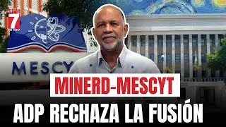 ADP rechaza la fusi&oacute;n Minerd&ndash;Mescyt: Eduardo Hidalgo explica por qu&eacute;