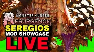SEREGIOS in MONSTER HUNTER WORLD | Mod Multiplayer Showcase | LIVE