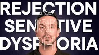 Rejection Sensitivity: Creating Your Own Worst Fear