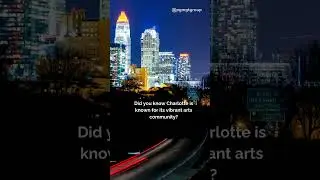 Did you know Charlotte is known for its vibrant arts community?