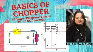 Basics of Chopper (A Power Electronics based DC-DC Converter)
