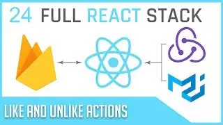 Full Stack React & Firebase: #24  Like and Unlike Actions