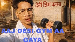 Aaj desi gym aa gaya 😱