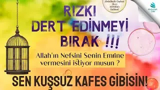 43. RIZIK KONUSUNDA ALDIRIŞ ETMEYİN. el-fethu'r rabbani Kitabı. Abd&uuml;lkadir Geylani
