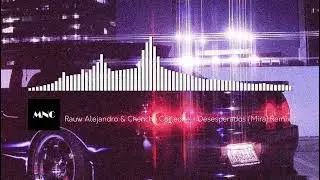 Rauw Alejandro & Chencho Corleone - Desesperados (Miraj Remix)  ( MNC )