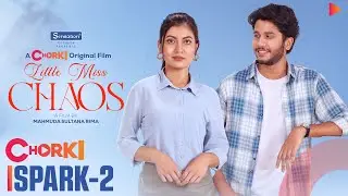 Little Miss Chaos || Spark 2 || Chorki Original Film || Naovi || Sadnima || Rima
