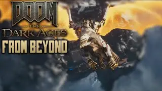 DOOM The Dark Ages - From Beyond LORE ACCURATE SLAYER (Chapter 13)