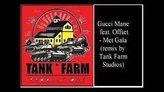 Gucci Mane feat  Offset   Met Gala (remix by Tank Farm Productions)
