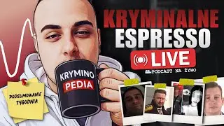 [LIVE] KRYMINALNE ESPRESSO! Sebastian M., Ryszard Bogucki, Żuczek Hefajstos (#live)