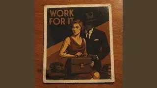 Work For It
