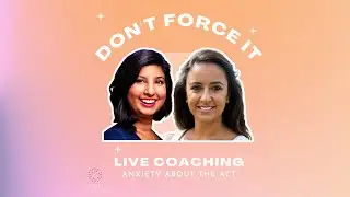 Live Coaching: Anxiety about the ACT