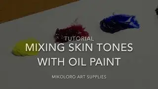 Tutorial Mixing Skin Tones with Primary Colors in Oil Paint