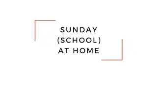 Sunday (School) at Home - 25th April