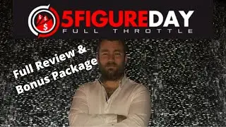 5 Figure Day Full Throttle Review