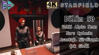 Starfield - B&ouml;l&uuml;m 50 (Volii Alpha Neon & Mars Cydonia - Avantajı S&uuml;rd&uuml;rmek & &Ccedil;ok Gizli) | 4K