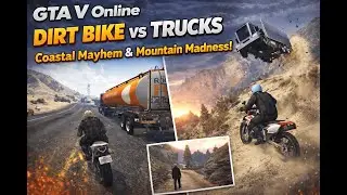 GTA V Online  Dirt Bike vs Trucks: Coastal Mayhem & Mountain Madness!